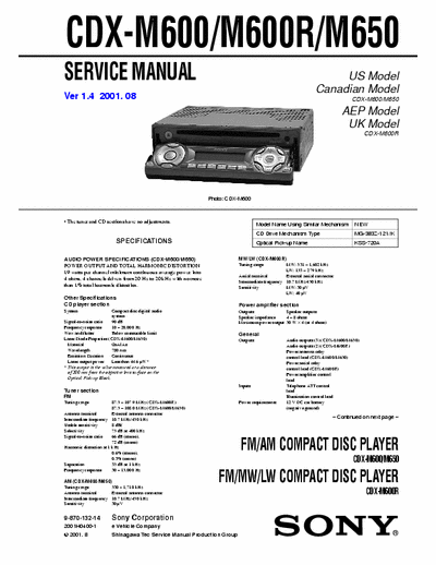 SONY CDX-M600R SONY CDX-M600, M600R, M650
FM/AM COMPACT DISC PLAYER.
SERVICE MANUAL VER 1.4 2001.08
PART#(9-870-132-15)